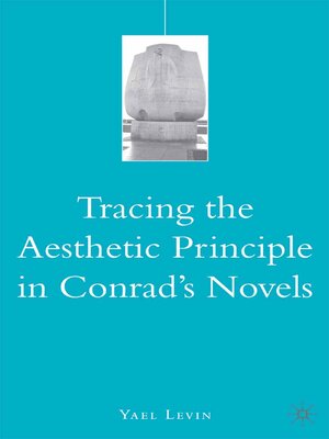 cover image of Tracing the Aesthetic Principle in Conrad's Novels